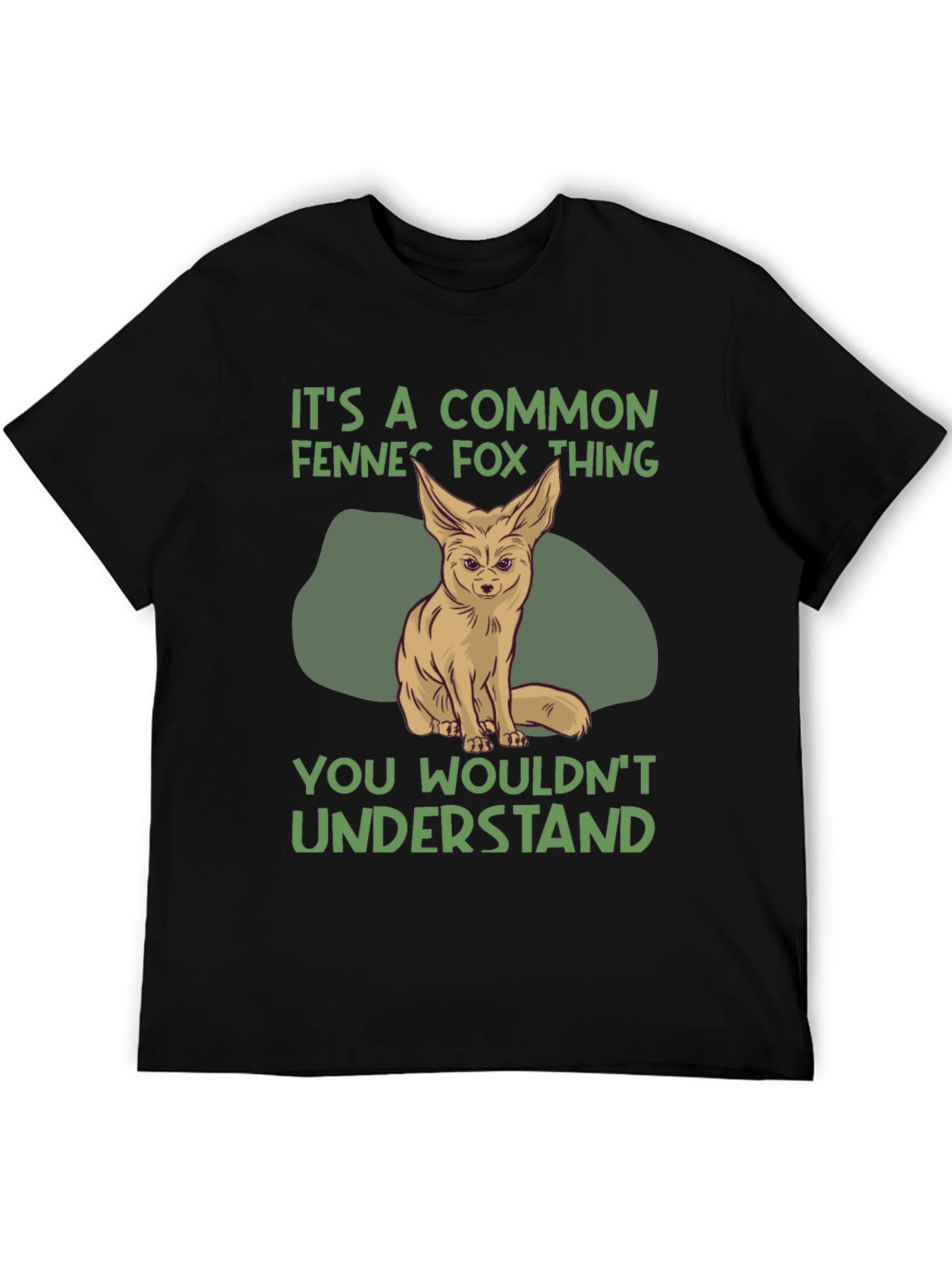 Fennec Fox T-Shirt: You Wouldnt Understand
