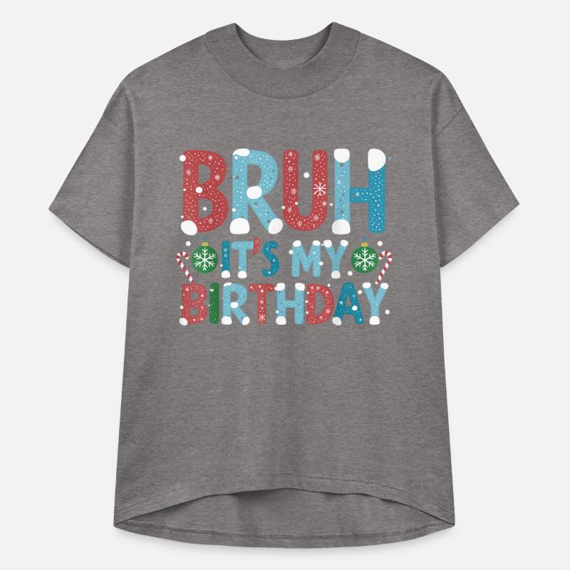 Unique Bruh It s My Birthday for Kids Teens Christ