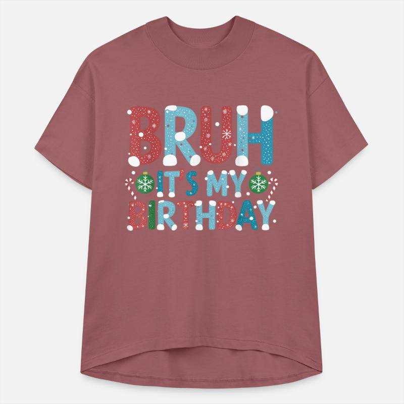 Unique Bruh It s My Birthday for Kids Teens Christ