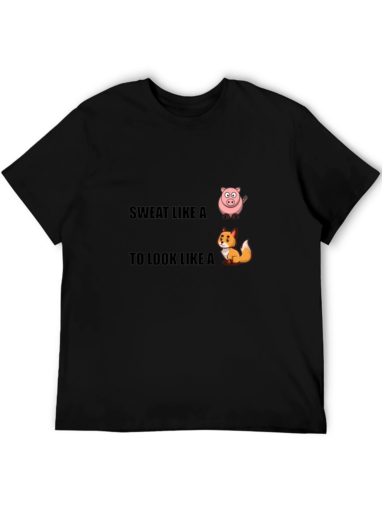 Sweat Like a Pig T-Shirt