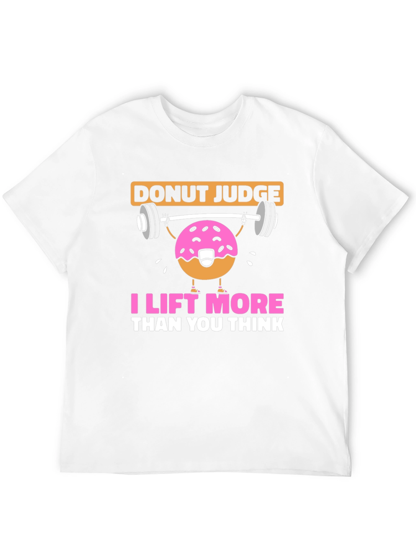Donut Judge I Lift More T-Shirt