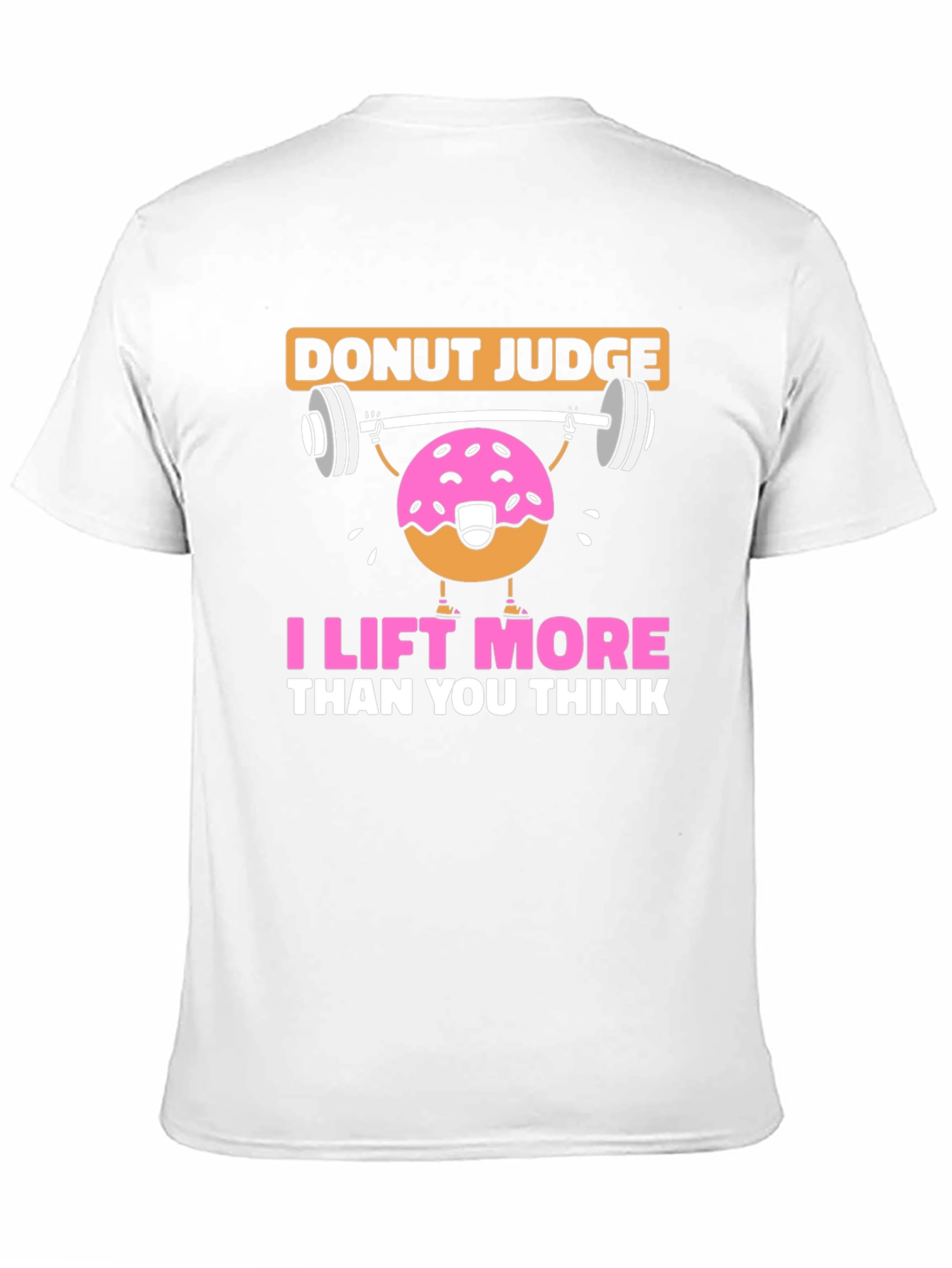 Donut Judge I Lift More T-Shirt