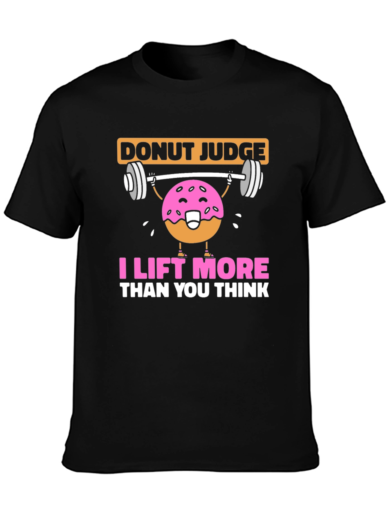 Donut Judge I Lift More T-Shirt
