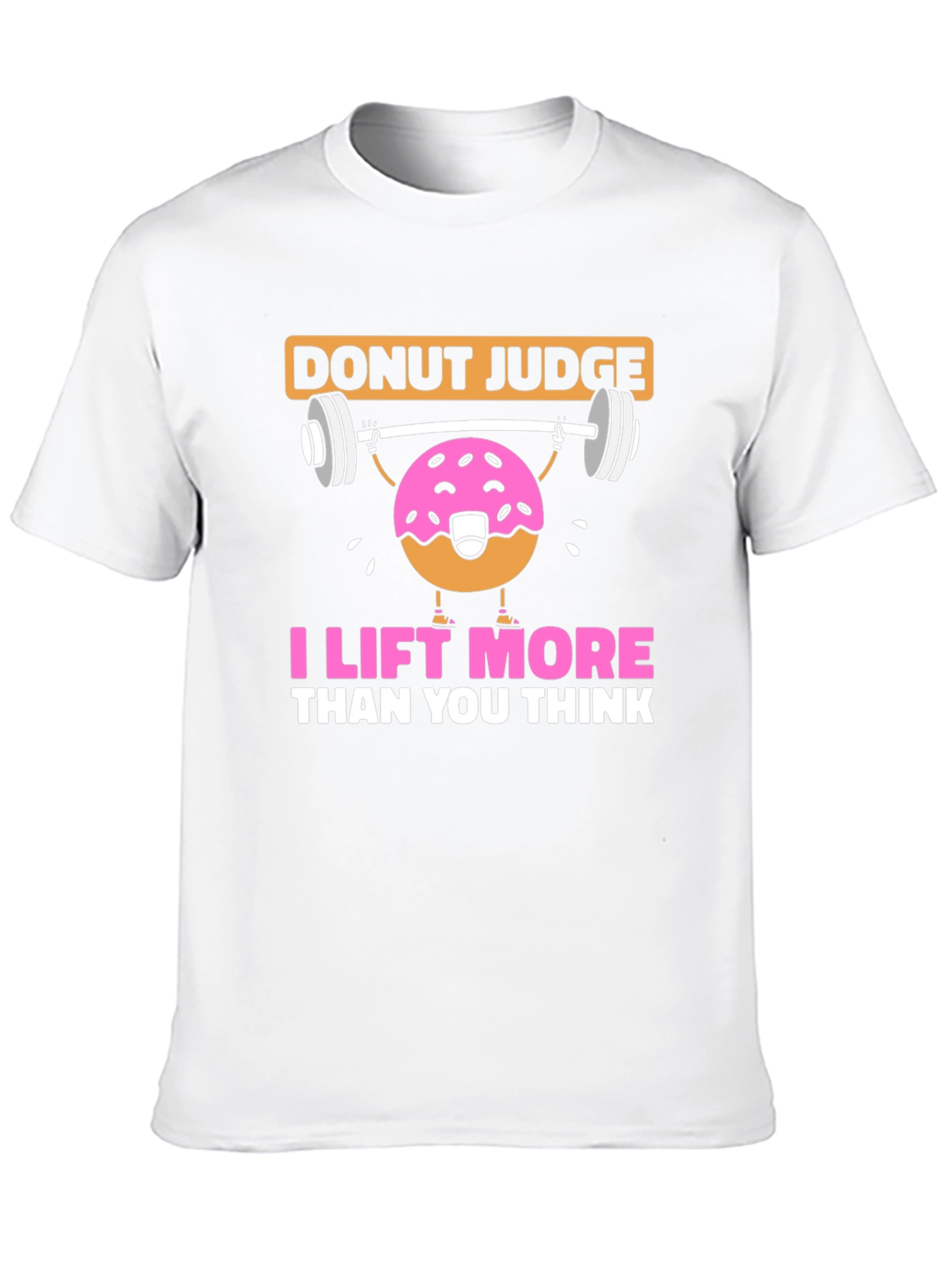 Donut Judge I Lift More T-Shirt