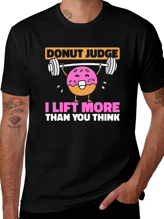 Donut Judge I Lift More T-Shirt