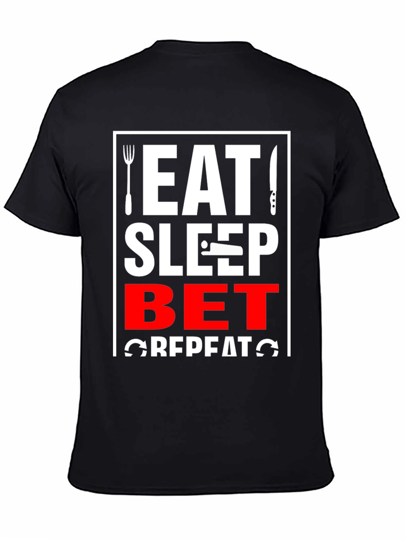 Eat Sleep Bet Repeat T-Shirt Funny Gambling Shirt