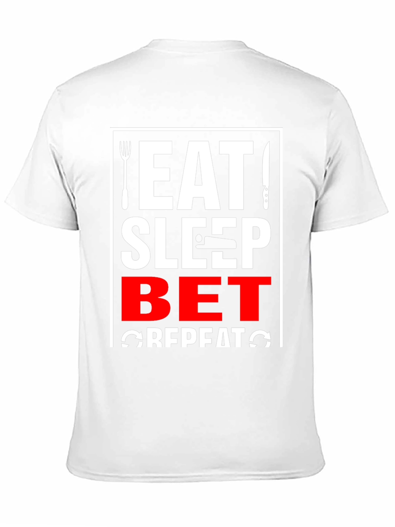 Eat Sleep Bet Repeat T-Shirt Funny Gambling Shirt