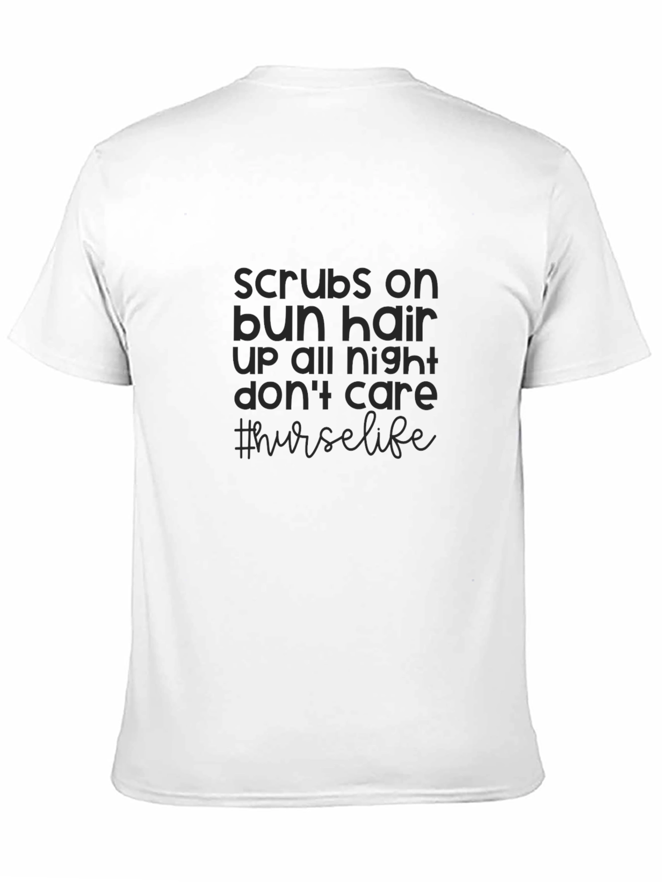 Nurse Life Graphic Tee - Scrubs Bun Hair