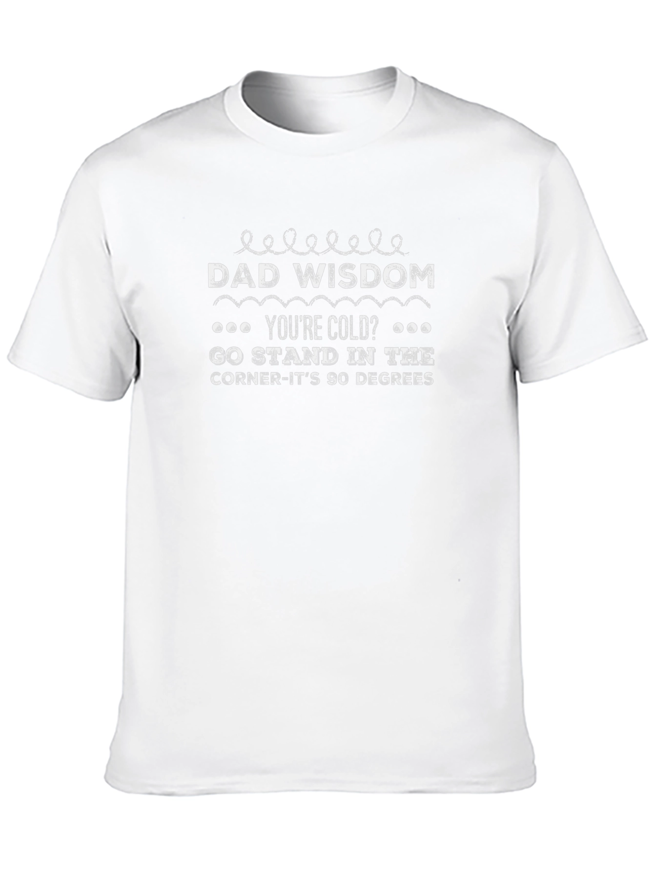 Dad Wisdom T-Shirt - Humorous Graphic Tee