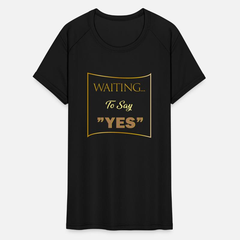 WAITING YES SHIRT