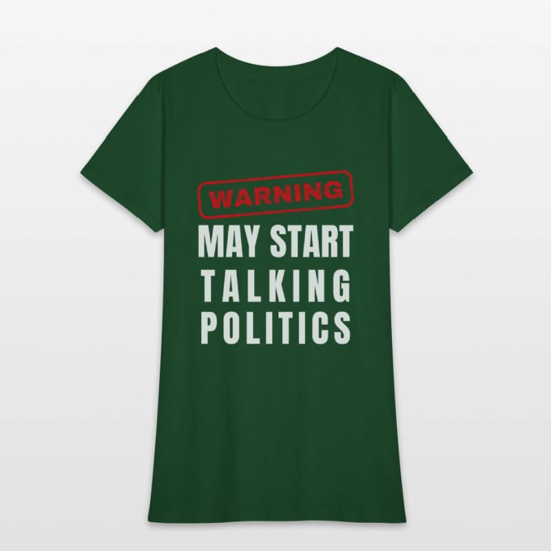 Warning: May Start Talking Politics