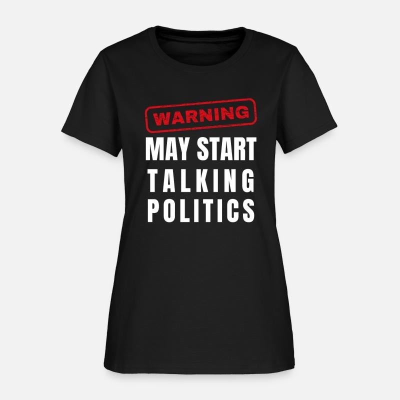 Warning: May Start Talking Politics