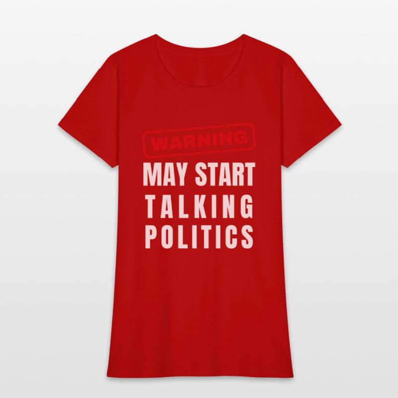Warning: May Start Talking Politics