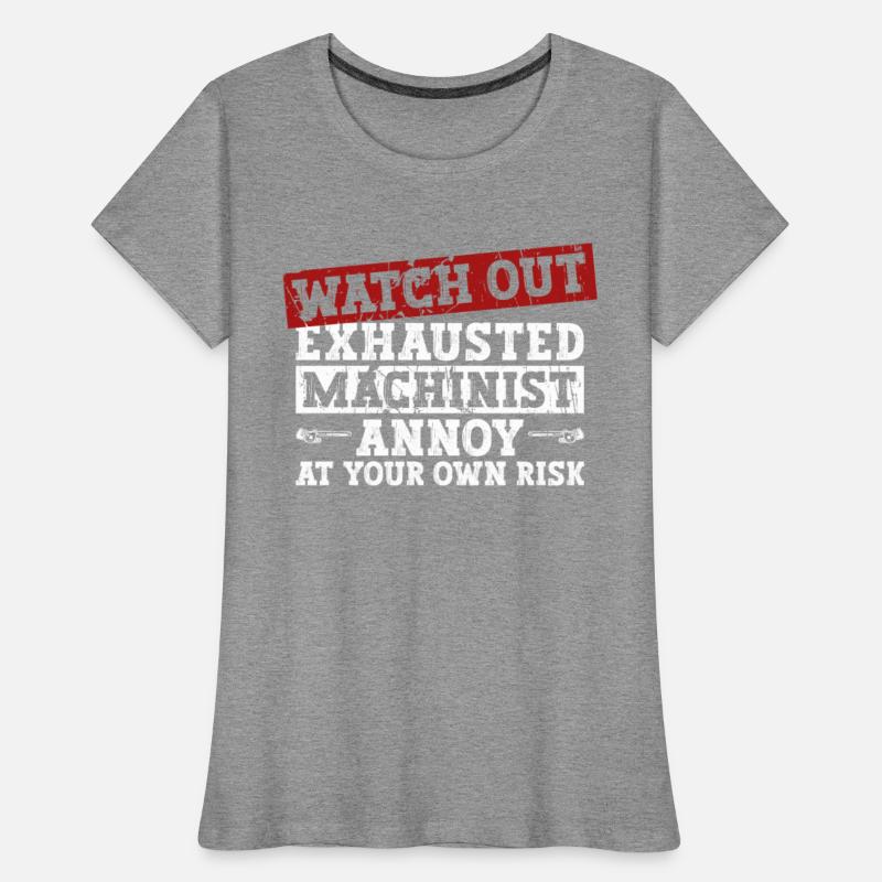 Watch Out Exhausted Machinist Annoy At Your Own