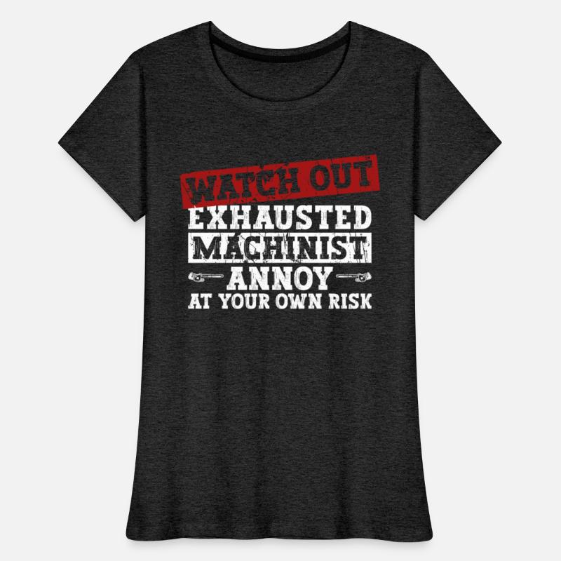 Watch Out Exhausted Machinist Annoy At Your Own