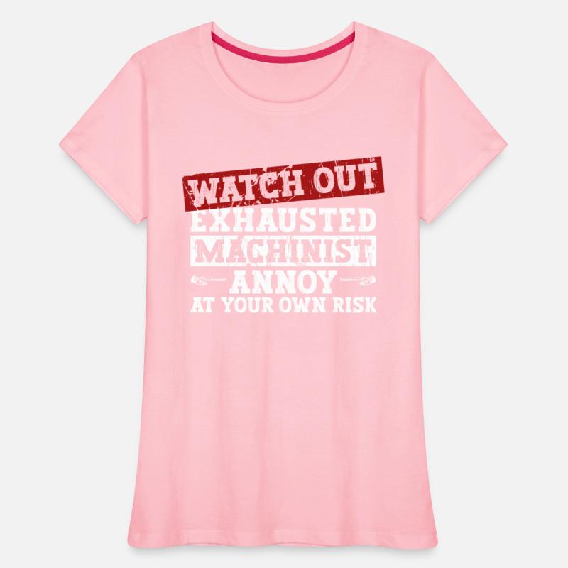 Watch Out Exhausted Machinist Annoy At Your Own