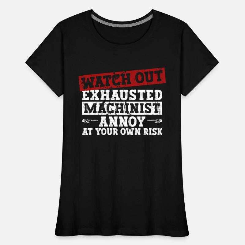 Watch Out Exhausted Machinist Annoy At Your Own