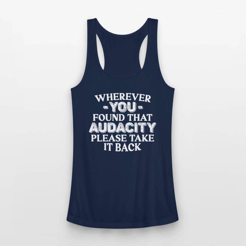 Wherever You Found That Audacity