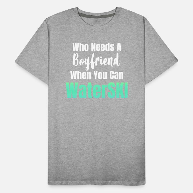 Who Needs A Boyfriend When You Can Waterski