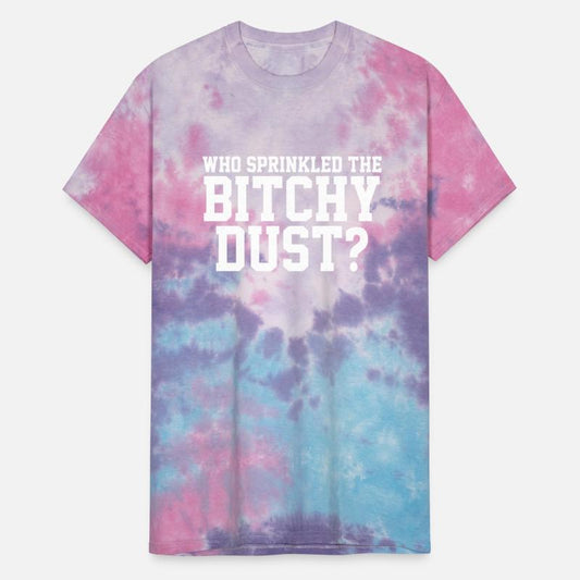 Who Sprinkled The B!tchy Dust