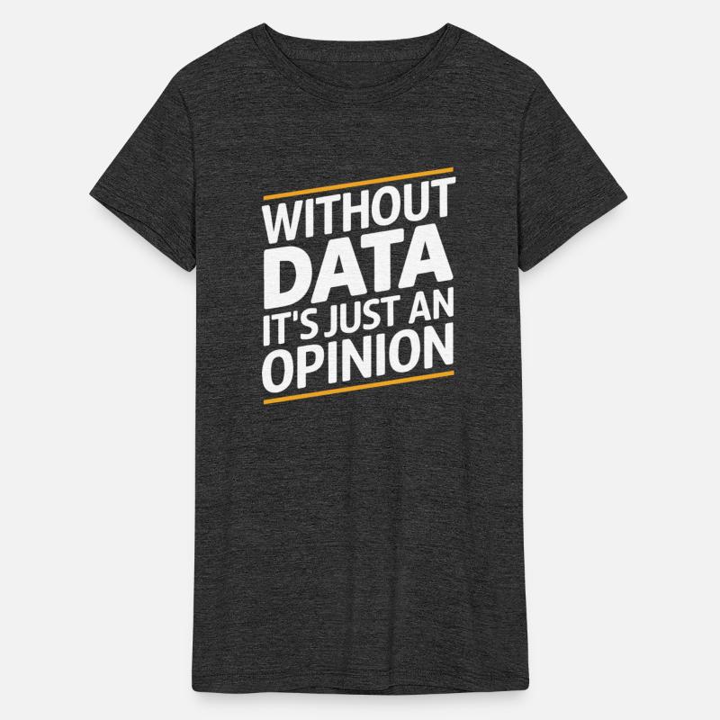 Without Data It s Jusat An Opinion