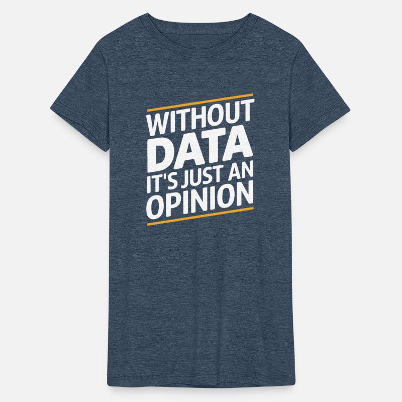 Without Data It s Jusat An Opinion