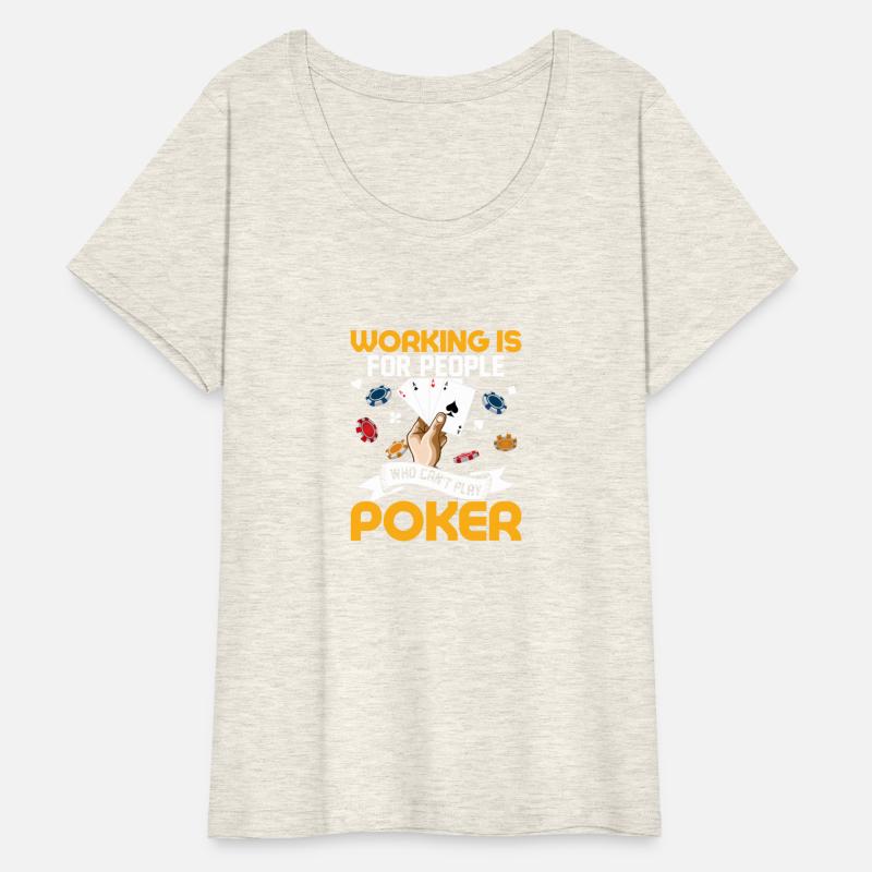 Working Is For People Who Can't Play Poker Card Pl