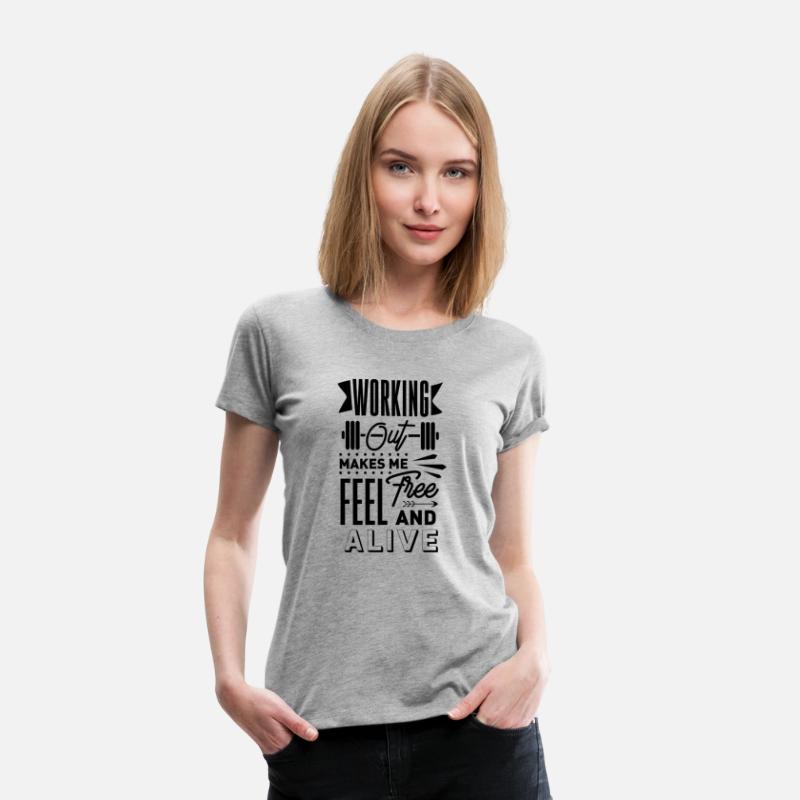 Working Out Makes Me Feel Free And Alive