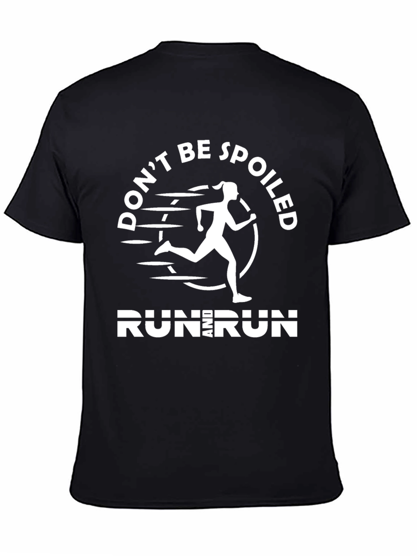 Dont Be Spoiled Run T-Shirt