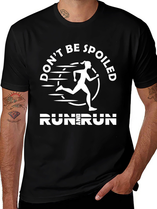 Dont Be Spoiled Run T-Shirt