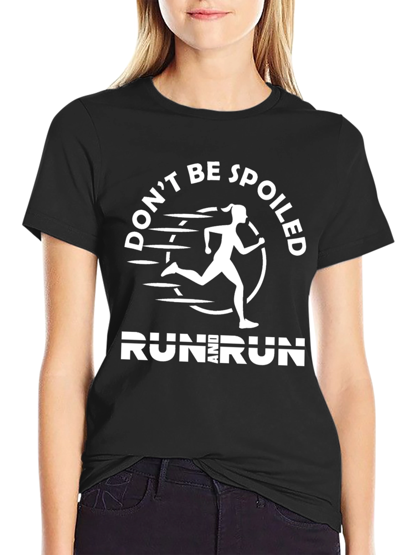 Dont Be Spoiled Run T-Shirt