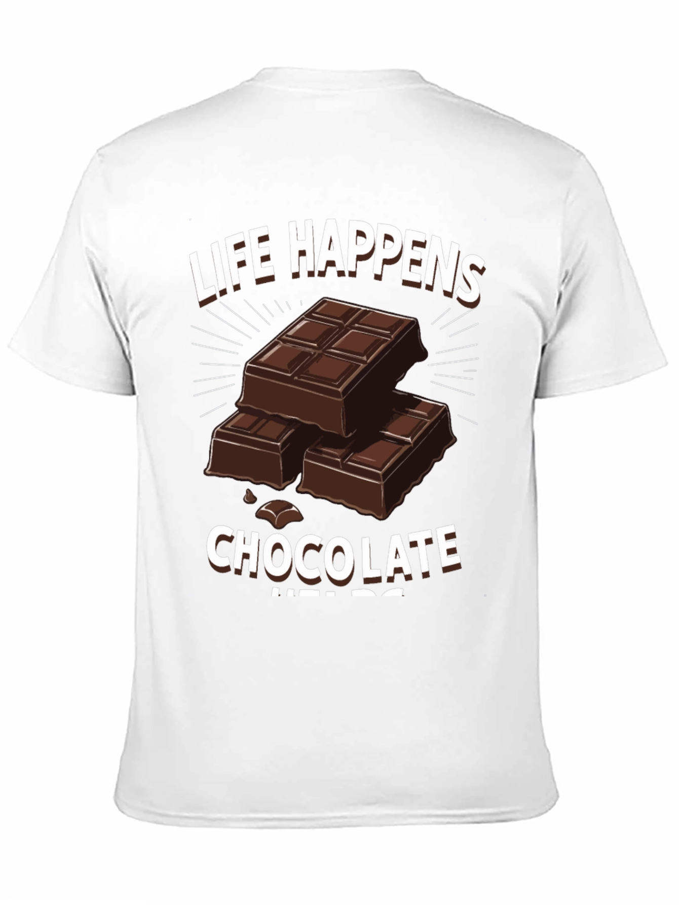 Life Happens Chocolate Helps Graphic T-Shirt