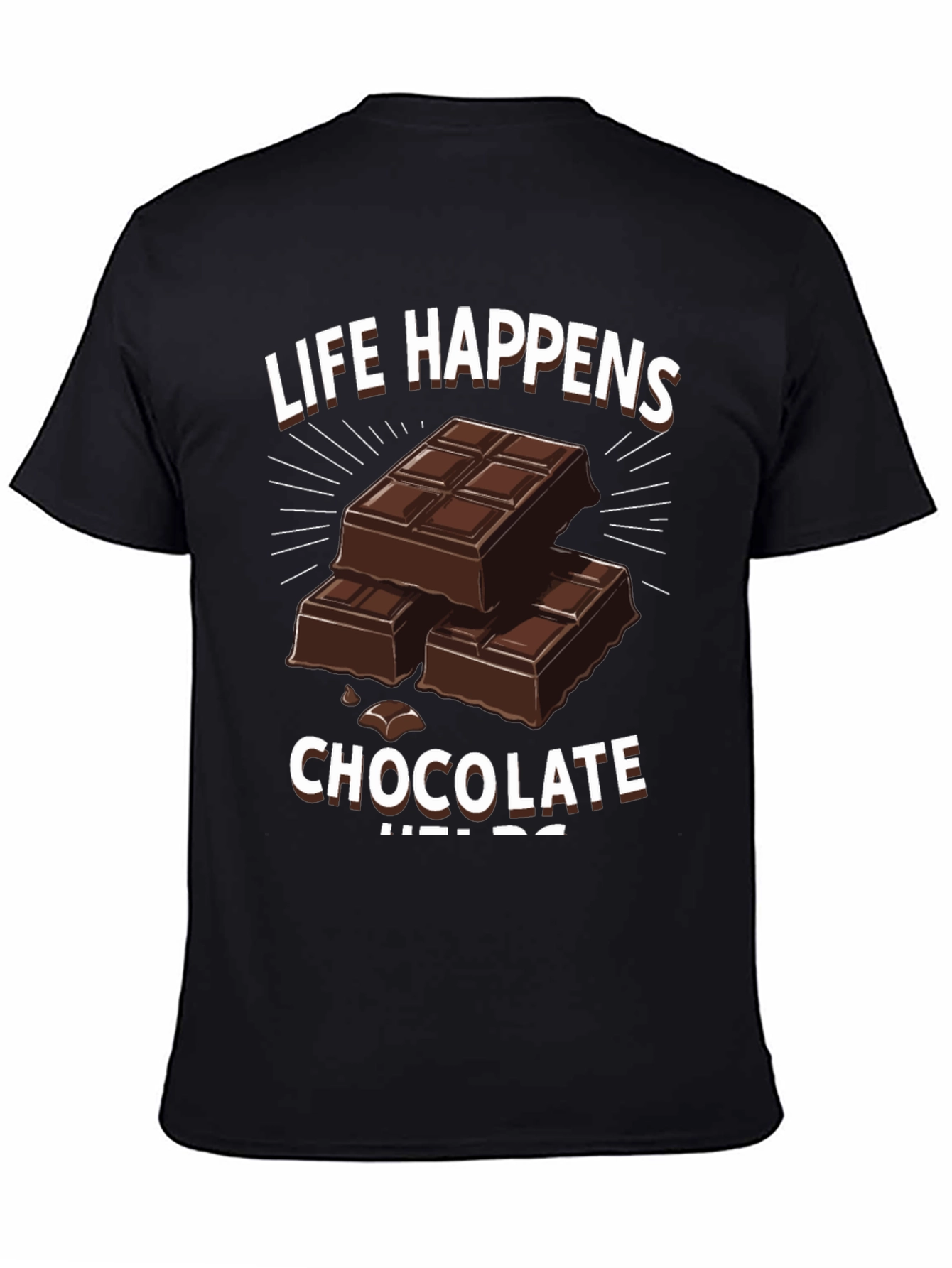 Life Happens Chocolate Helps Graphic T-Shirt