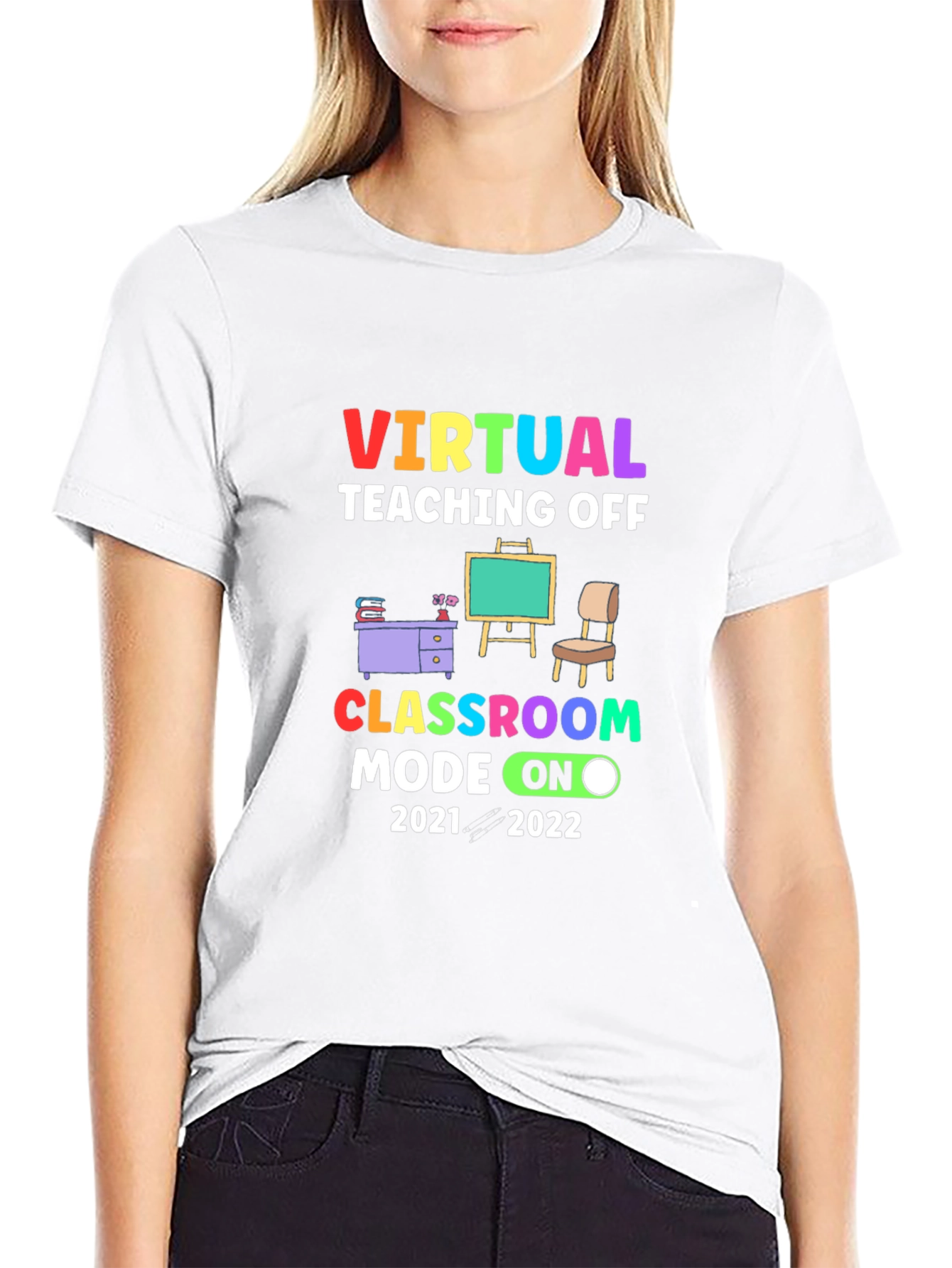 Virtual Teaching Off Classroom Mode On 2021-2022 T-Shirt