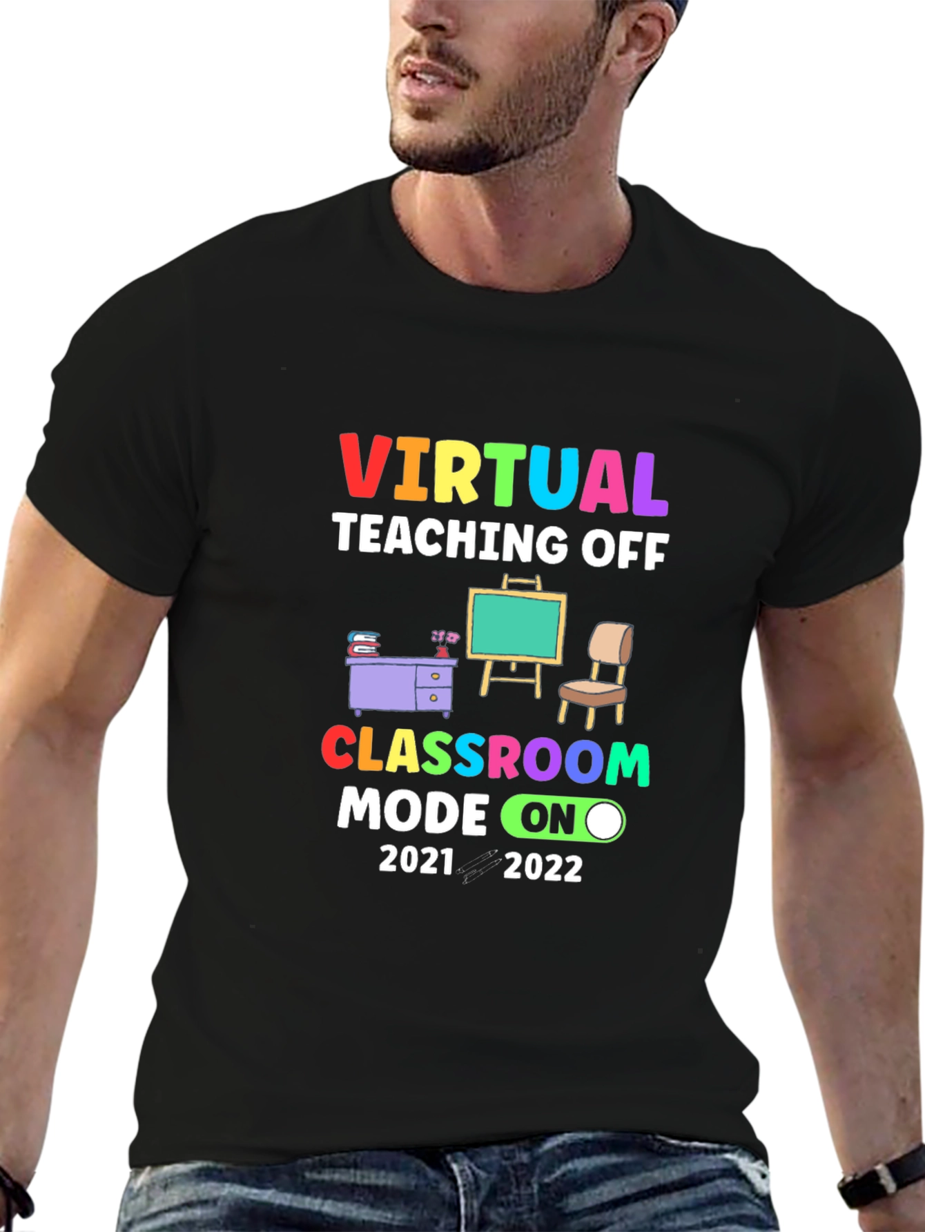 Virtual Teaching Off Classroom Mode On 2021-2022 T-Shirt
