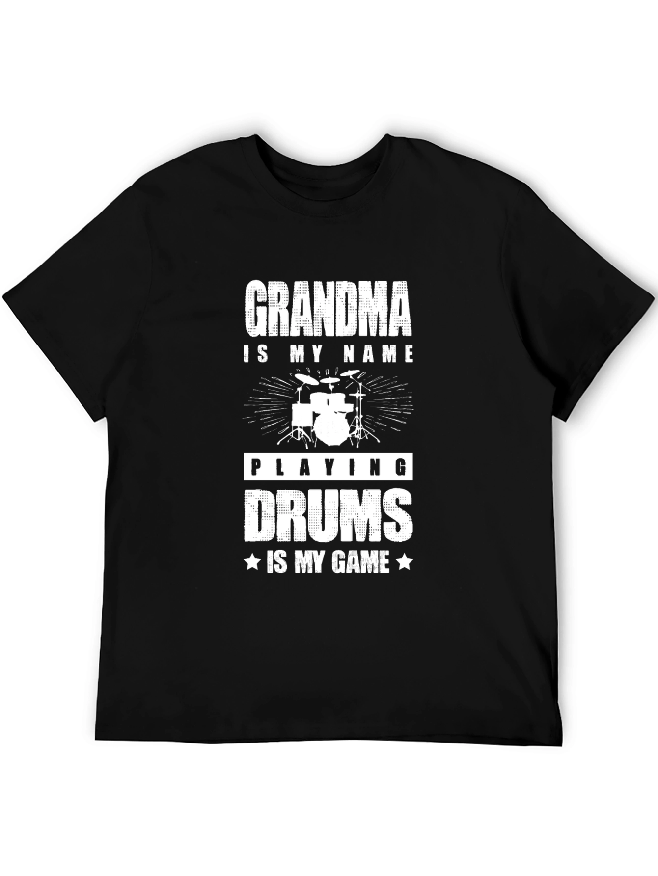 Grandma Drums T-Shirt: Play Your Game!