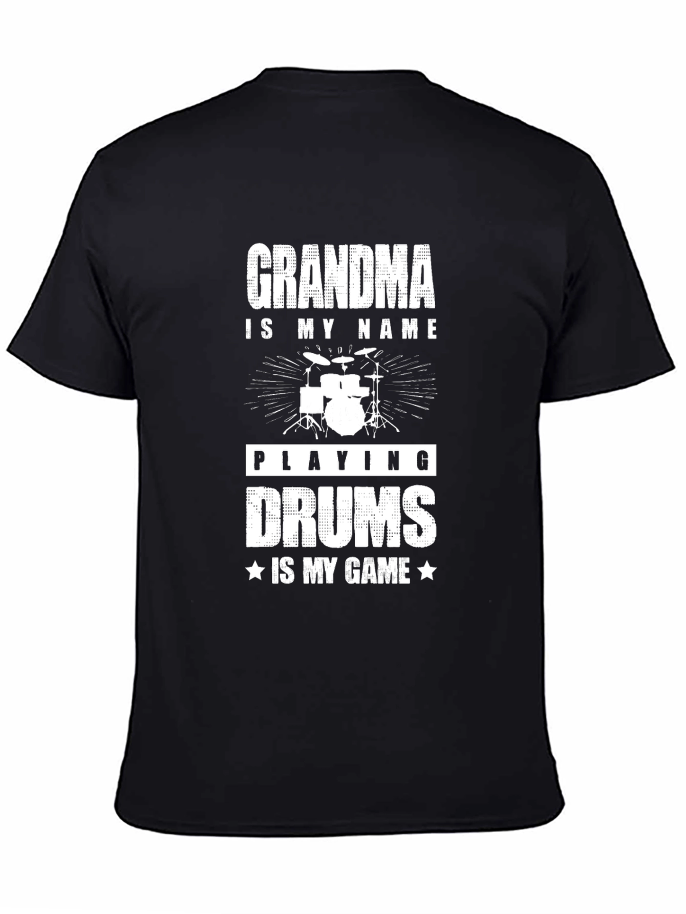 Grandma Drums T-Shirt: Play Your Game!