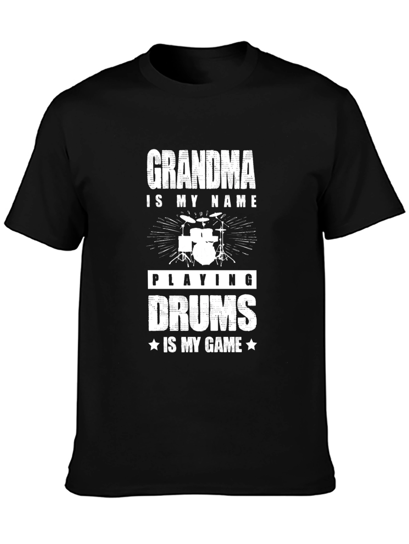 Grandma Drums T-Shirt: Play Your Game!