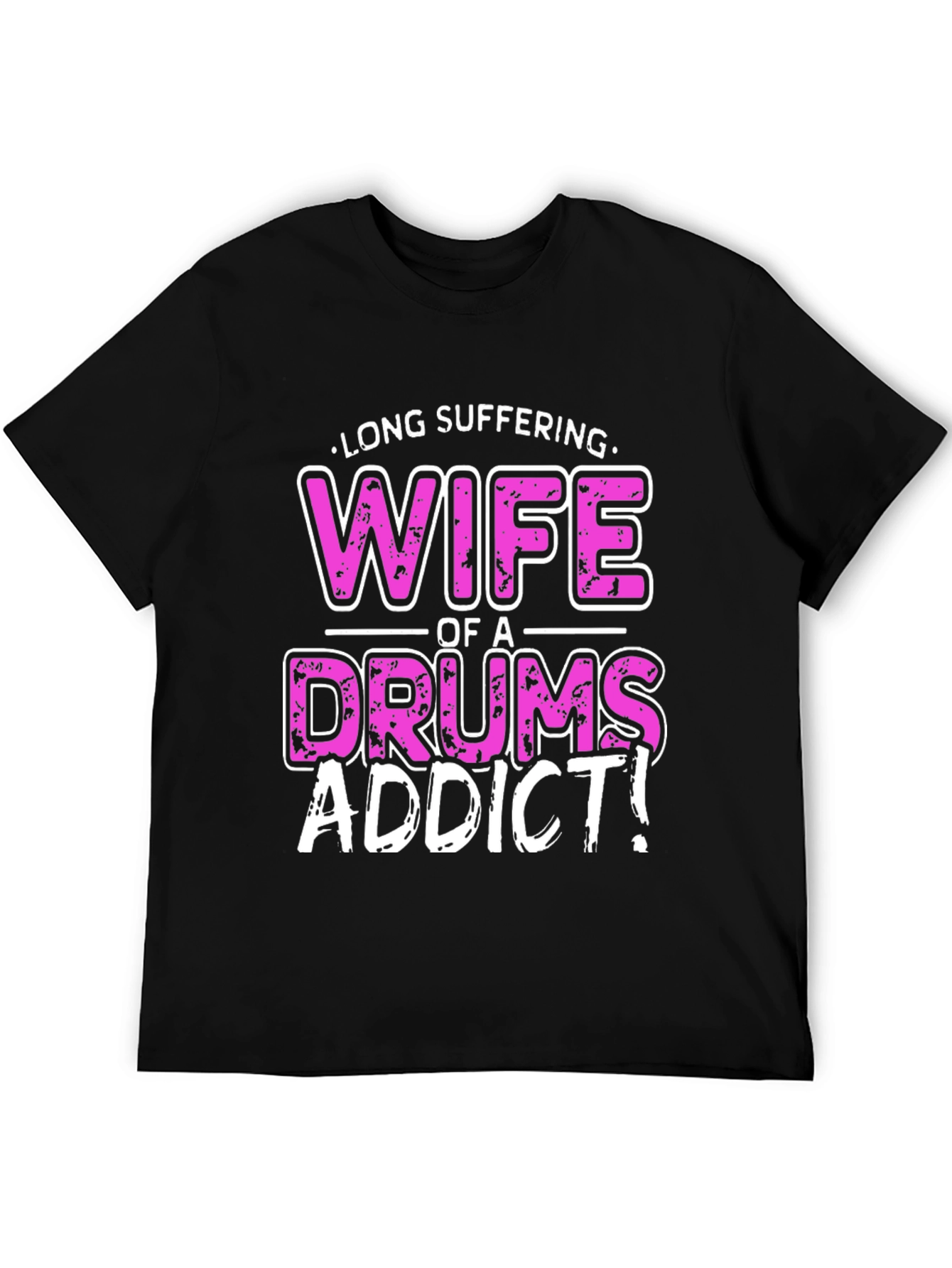 Long Suffering Wife of a Drums Addict T-Shirt