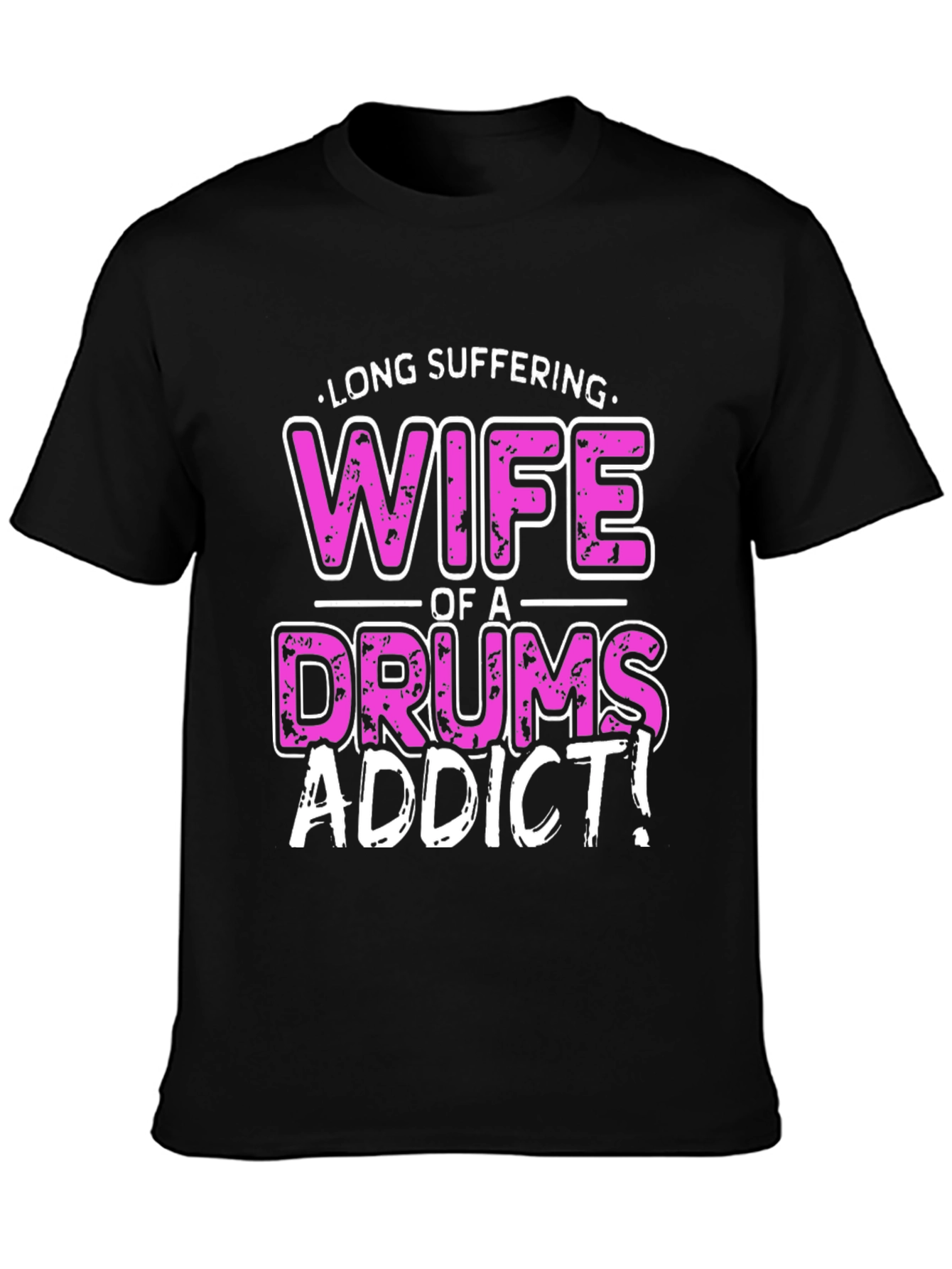 Long Suffering Wife of a Drums Addict T-Shirt