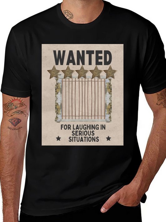 Wanted: Laughing in Serious Situations Graphic T-Shirt