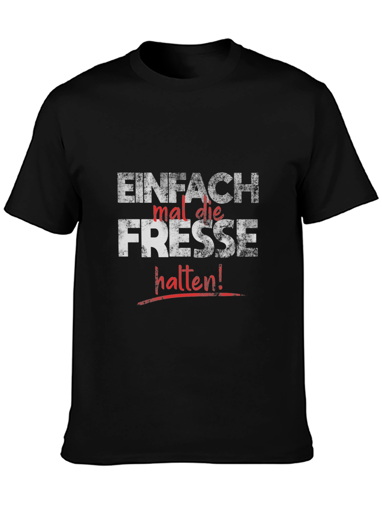 Einfach Fresse Halten Graphic T-Shirt