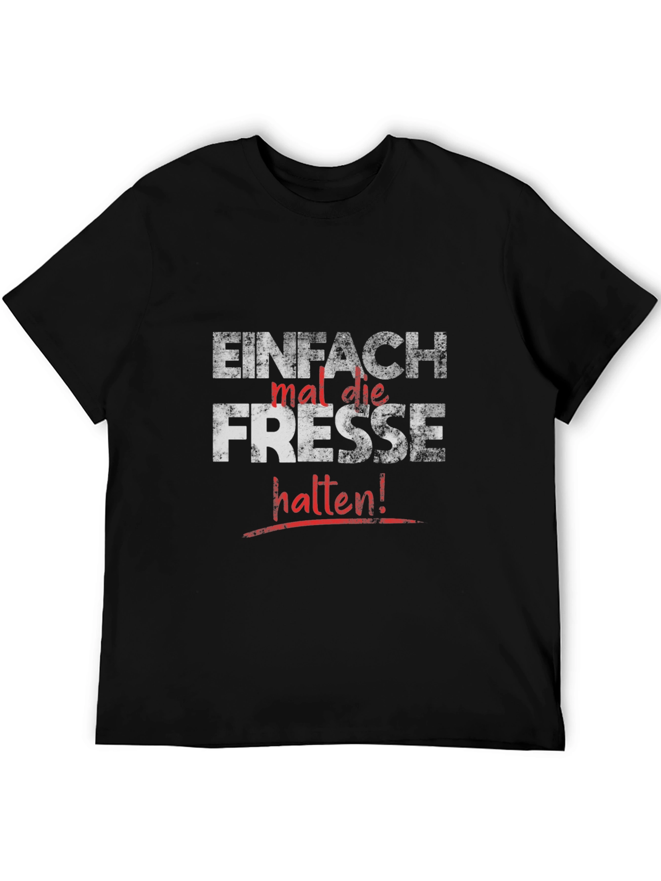 Einfach Fresse Halten Graphic T-Shirt