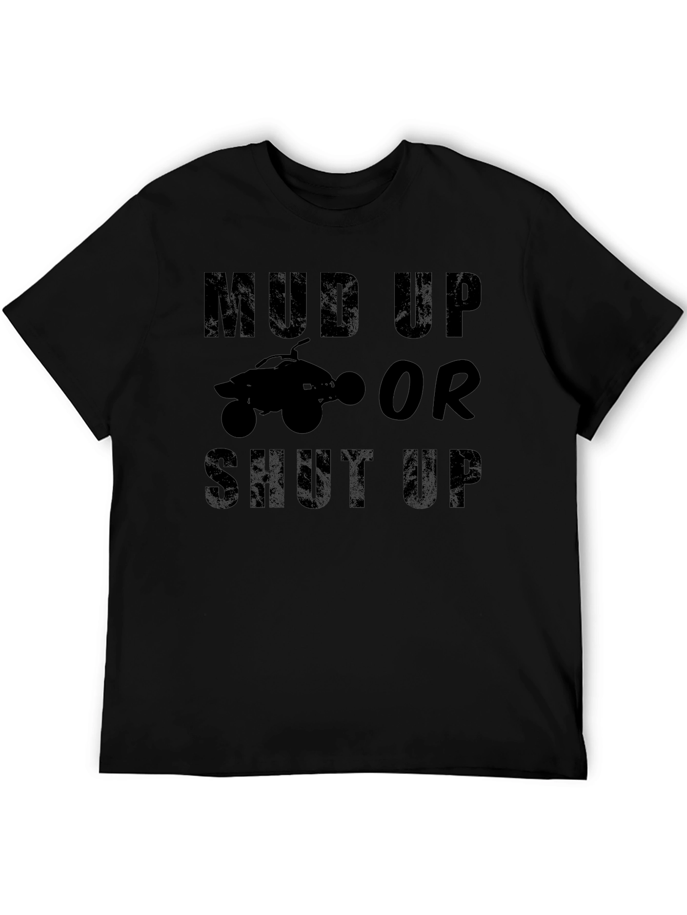 Mud Up or Shut Up ATV T-Shirt
