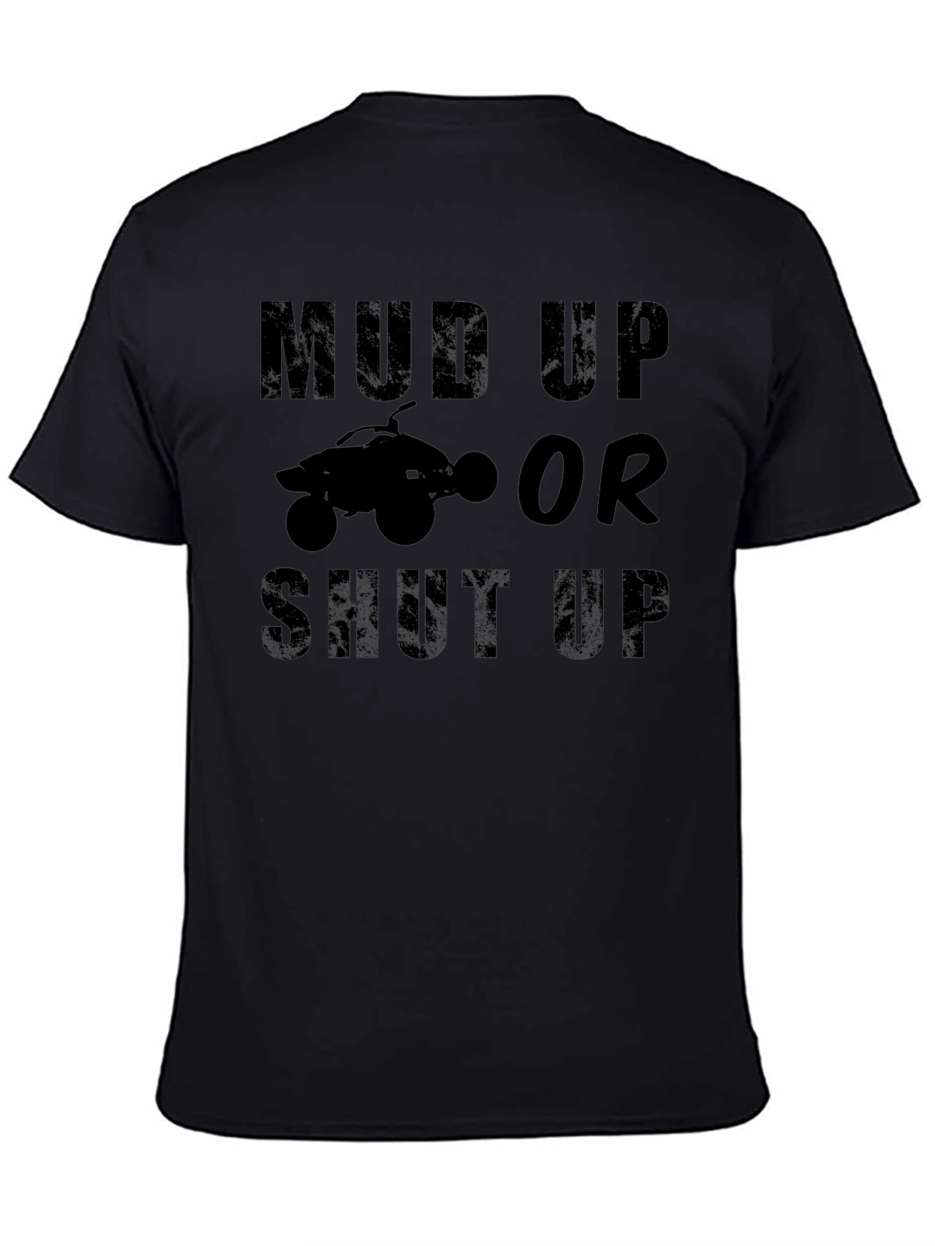 Mud Up or Shut Up ATV T-Shirt