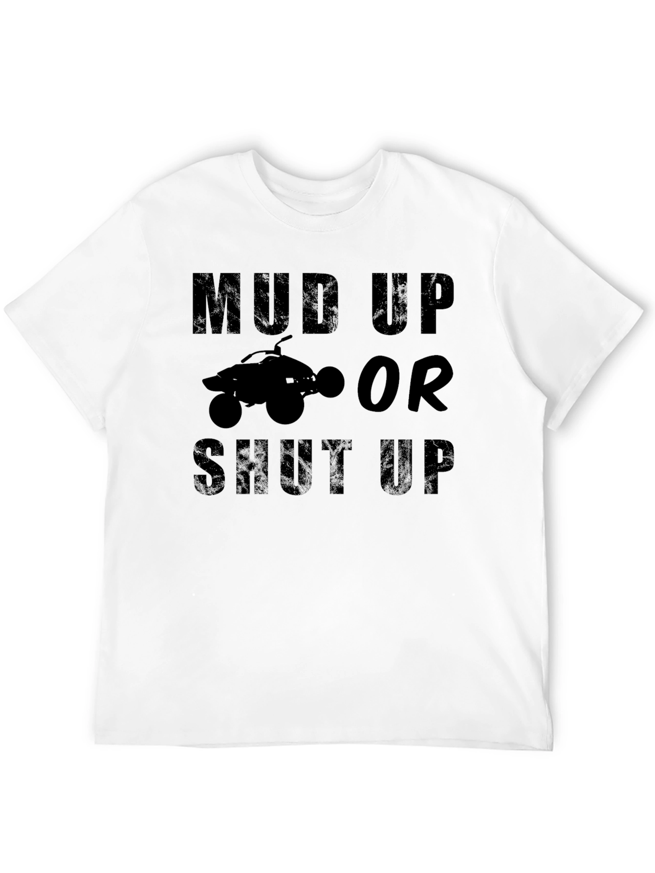 Mud Up or Shut Up ATV T-Shirt