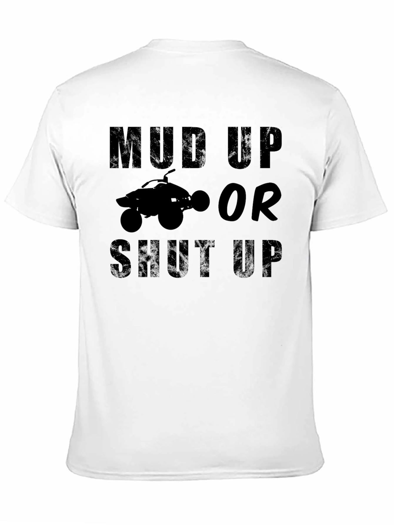 Mud Up or Shut Up ATV T-Shirt