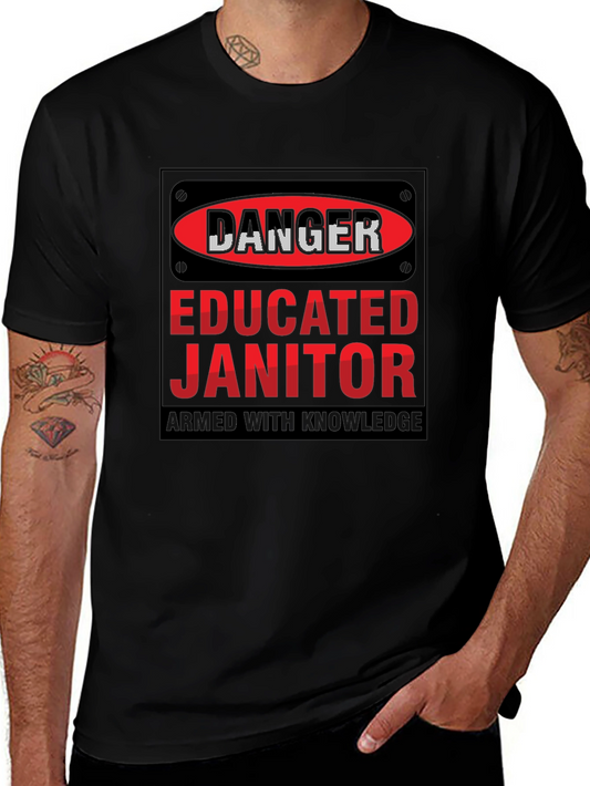 Danger Educated Janitor T-Shirt - Armed With Knowledge