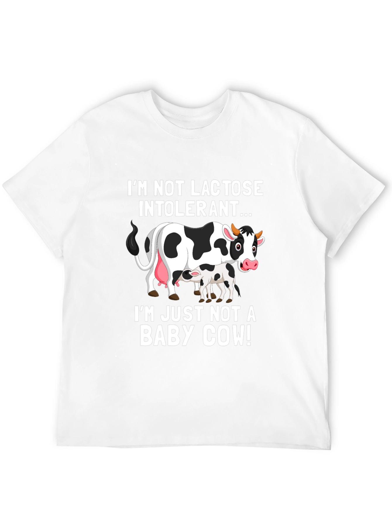 Funny Cow T-Shirt - Not Lactose Intolerant