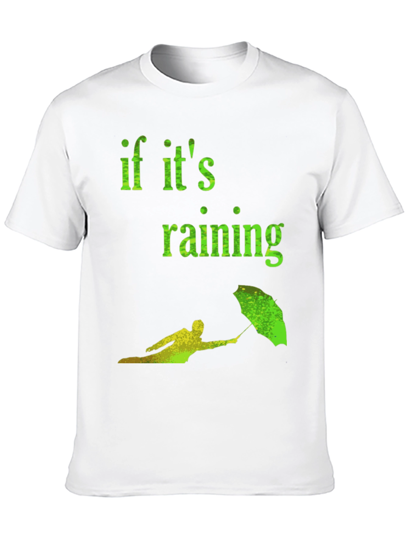 Funny If its Raining Graphic Tee